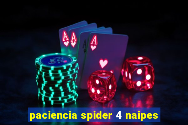 paciencia spider 4 naipes